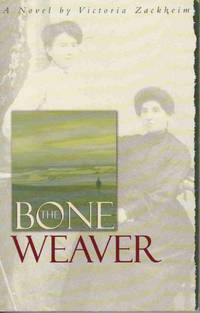 THE BONE WEAVER: A NOVEL THE BONE WEAVER: A NOVEL