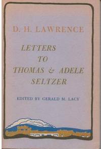 D.H. Lawrence: Letters to Thomas & Adele Seltzer D.H. Lawrence: Letters to Thomas & Adele Seltzer