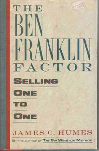 THE BEN FRANKLIN FACTOR: SELLING ONE TO ONE THE BEN FRANKLIN FACTOR: SELLING ONE TO ONE