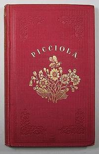 PICCIOLA. THE PRISONER OF FENESTRELLA; OR, CAPTIVITY CAPTIVE