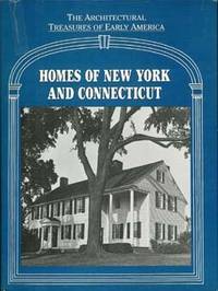HOMES OF NEW YORK AND CONNECTICUT : Vol. V , in the Architectural Treasures of Early America Series
