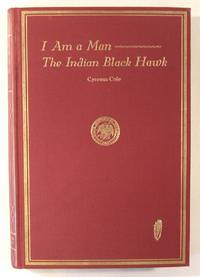 I Am a Man: The Indian Black Hawk