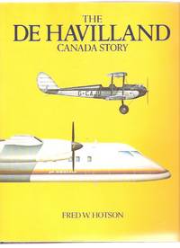 the De Havilland Canada Story ( DeHavilland Aircraft ) the De Havilland Canada Story ( DeHavilland Aircraft )