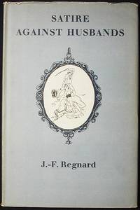 Satire Against Husbands: Translated from the French by Roland Gant, with Illustrations by Clauss