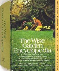 The Wise Garden Encyclopedia (A Complete, Practical, And Convenient Guide  To Every Detail Of Gardening Written For All U.S. Climates, Soils,  Seasons, And Methods)