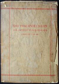 Das Frauenbüchlein des Ortolff von Bayerland, gedruckt vor 1500; Begleit-Text von Gustav Klein Das Frauenbüchlein des Ortolff von Bayerland, gedruckt vor 1500; Begleit-Text von Gustav Klein