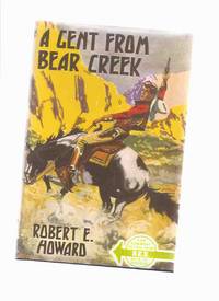 A Gent from Bear Creek ---by Robert E Howard