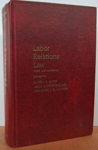 Labor Relations Law: Cases And Materials