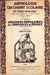 Chansons Populaires des Provinces de France (Dix Fascicules): 2e  Fascicule, Bretagne (Anthologie du Chant Scolaire et Post-Scolaire, 1&egrave;re  S&eacute;rie)