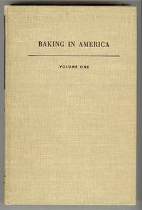 BAKING IN AMERICA: Volume One - Economic Development and Volume Two  - Market Organization and Competition