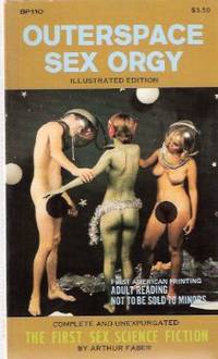 Outerspace Sex Orgy -Illustrated Edition -The first Sex Science Fiction Outerspace Sex Orgy -Illustrated Edition -The first Sex Science Fiction