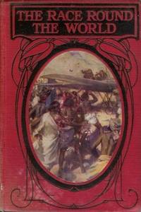 The Race Round the World: Being the Account of th eContest for the &pound;100,000 Prize Offered By the Combinde Newspaper League, of the Envention of Methylite, and Certain Passages in the Life of Mr. Wang