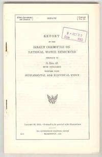 REPORT of the SELECT COMMITTEE ON NATIONAL WATER RESOURCES pursuant to S. Res. 48, 86th Congress ... and twenty one of the 23 separately issued Hearings (in all 22 publications) REPORT of the SELECT COMMITTEE ON NATIONAL WATER RESOURCES pursuant to S. Res. 48, 86th Congress ... and twenty one of the 23 separately issued Hearings (in all 22 publications)