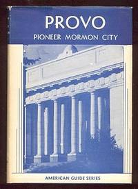 Provo, Pioneer Mormon City (American Guide Series)