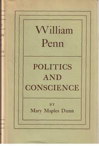 WILLIAM PENN: POLITICS AND CONSCIENCE WILLIAM PENN: POLITICS AND CONSCIENCE