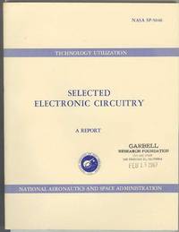 SELECTED ELECTRONIC CIRCUITRY: A Report (NASA SP-5046) SELECTED ELECTRONIC CIRCUITRY: A Report (NASA SP-5046)