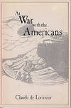 At War With the Americans - The Journal of Claude Nicolas Guillaume De Lorimier