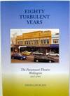 Eighty Turbulent Years : The Paramount Theatre Wellington 1917-1997