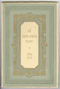 A GOLDEN DAY: A Memorial and a Celebration 1869 - 1924