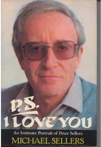 P.S. I Love You: An Intimate Portrait of Peter Sellers