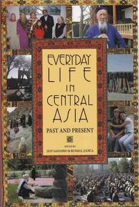 Everyday Life in Central Asia: Past and Present Everyday Life in Central Asia: Past and Present