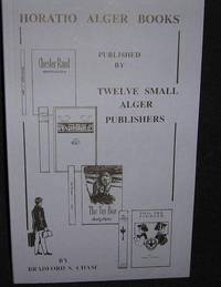 Horatio Alger Books Published By Twelve Small Alger Publishers