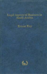 Legal Aspects of Business in Saudi Arabia Legal Aspects of Business in Saudi Arabia