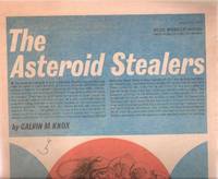 The Asteroid Stealers: Toronto Star Weekly Novel, July 27th, 1963 (later Released as ONE of OUR ASTEROIDS is MISSING ) The Asteroid Stealers: Toronto Star Weekly Novel, July 27th, 1963 (later Released as ONE of OUR ASTEROIDS is MISSING )