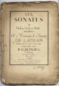 Six Sonates a Violon Seul et Basse [Subtitle]: Dedi&eacute;es a Monsieur le Baron de Lathan... Ier. Oeuvre. Grav&eacute; par Mdme. Oger