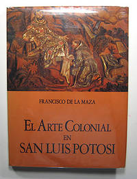 EL ARTE COLONIAL EN SAN LUIS POTOSI