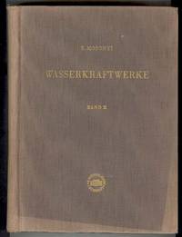 WASSERKRAFTWERKE, Band II [only] (Hochdruckanlagen Kleinstkraftwerke  und Pumpspeicheranlagen)