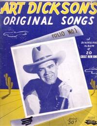ART DICKSON'S ORIGINAL SONGS, Folio No. 1: