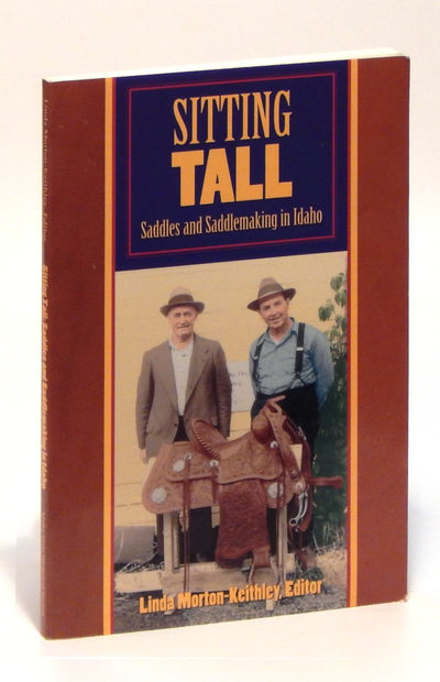 Image for Sitting Tall: Saddles and Saddlemaking in Idaho