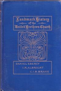 LANDMARK HISTORY OF THE UNITED BRETHREN CHURCH: LANDMARK HISTORY OF THE UNITED BRETHREN CHURCH: