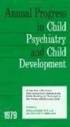 Annual Progress in Child Psychiatry and Child Development 1979