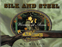 Silk and Steel: Women at Arms Silk and Steel: Women at Arms