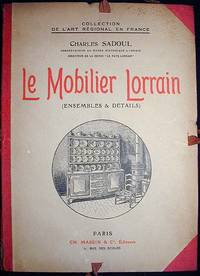 Le Mobilier Lorrain (Ensemble & D&eacute;tails) Collection de L'Art R&eacute;gional en France
