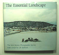 THE ESSENTIAL LANDSCAPE. THE NEW MEXICO PHOTOGRAPHIC SURVEY