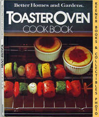 Better Homes And Gardens Toaster Oven Cook Book Better Homes And Gardens Toaster Oven Cook Book