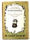 The Theory & Practice of Gamesmanship or The Art of Winning Games Without Actually Cheating