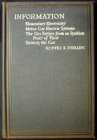 Information: Elementary Electricity--Motor Car Electric Systems--The Gas Engine From an Ignition Point of View--Driving the Car Information: Elementary Electricity--Motor Car Electric Systems--The Gas Engine From an Ignition Point of View--Driving the Car
