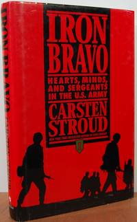 Iron Bravo: Hearts, Minds, And Sergeants In The U. S. Army