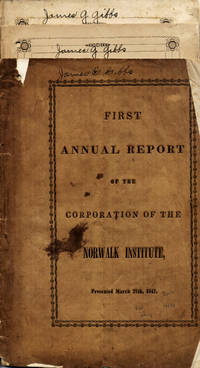 First Annual Report of the Corporation of the Norwalk Institute, Presented March 27th, 1847. Norwalk, O.: S. & C. A. Preston, Printers, [1847]. [With:] Catalogue of the Officers and Students of Norwalk Institute, 1847-8. With the Course of Studies. Milan [O.]: C. Waggoner, Job Printer, 1848. [With:] Catalogue of the Officers and Students of Norwalk Institute, 1848-9. With the Course of Studies