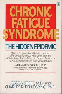 CHRONIC FATIGUE SYNDROME: THE HIDDEN EPIDEMIC CHRONIC FATIGUE SYNDROME: THE HIDDEN EPIDEMIC