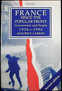 France Since the Popular Front: Government and People 1936-1996 France Since the Popular Front: Government and People 1936-1996