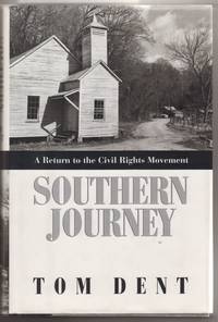 SOUTHERN JOURNEY: A RETURN TO THE CIVIL RIGHTS MOVEMENT SOUTHERN JOURNEY: A RETURN TO THE CIVIL RIGHTS MOVEMENT