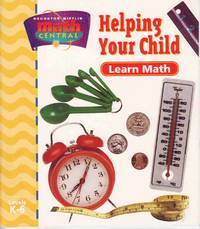 HELPING YOUR CHILD LEARN MATH (WITH ACTIVITIES FOR CHILDREN 5 THROUGH 13) HELPING YOUR CHILD LEARN MATH (WITH ACTIVITIES FOR CHILDREN 5 THROUGH 13)