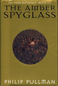 THE AMBER SPYGLASS: His Dark Materials, Book III THE AMBER SPYGLASS: His Dark Materials, Book III