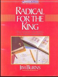 Radical for the King : You Can Make a Difference in the World Around You