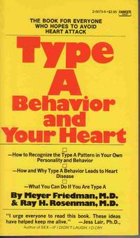 TYPE A BEHAVIOR AND YOUR HEART TYPE A BEHAVIOR AND YOUR HEART